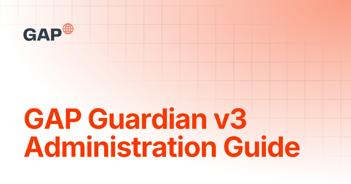 GAP Guardian v3 Administration Guide | Device Guides | GAP Help Centre